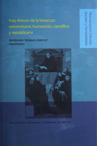 Fray Alonso De La Veracruz Universitario Humanista Cientific