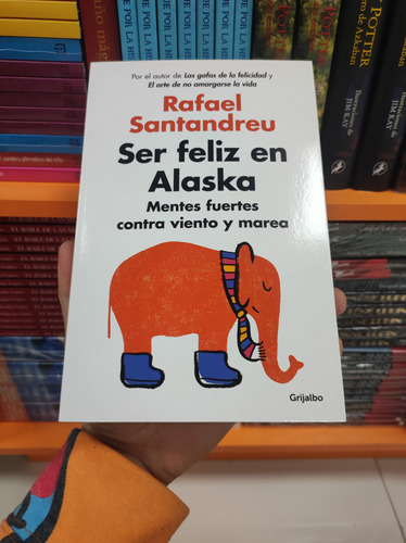 Libro Ser Feliz En Alaska - Rafael Santandreu