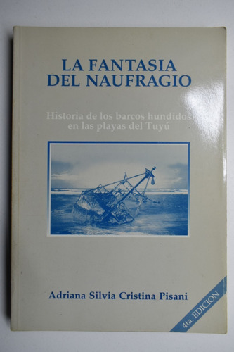 La Fantasía Del Naufragio:historia De Los Barcos Hundidoc188