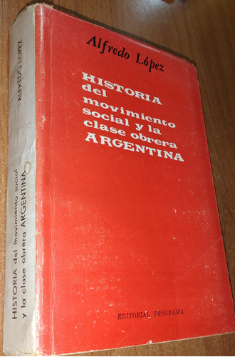 Historia Del Movimiento Social Y La Clase Obrera Argentina