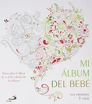 Comprar Mi Álbum Del Bebé: Sus Primeros 3 Años (álbumes Familiares)