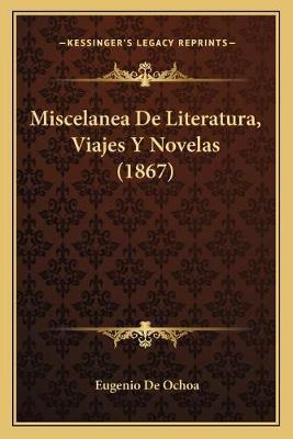 Libro Miscelanea De Literatura, Viajes Y Novelas (1867) -...