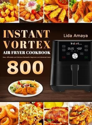 Libro Instant Vortex Air Fryer Cookbook : 800 Easy, Affor...