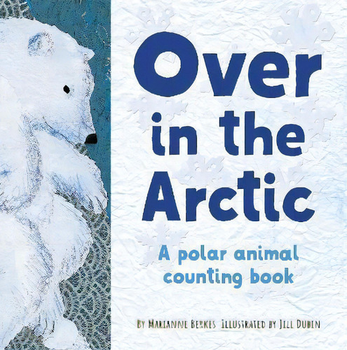 Over In The Arctic : A Polar Baby Animal Counting Book, De Marianne Berkes. Editorial Sourcebooks, Inc, Tapa Blanda En Inglés