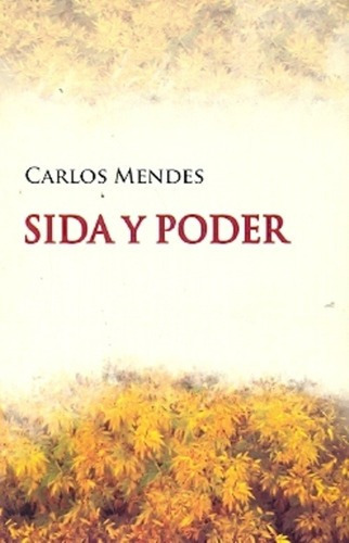 Sida Y Poder - Mendes, Carlos, de MENDES, CARLOS. Editorial Madreselva en español