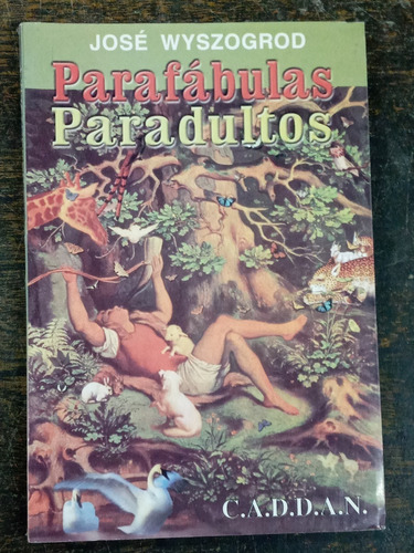 Parafabulas Paradultos * Jose Wyszogrod * Autografiado *