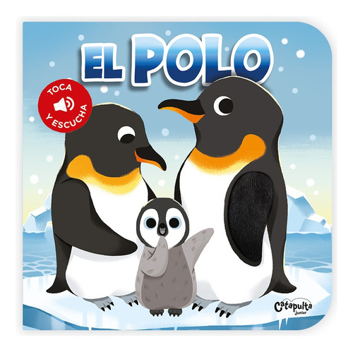 Toca Y Escucha : El Polo - Los Editores De Catapulta
