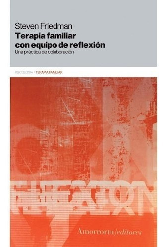 Terapia Familiar Con Equipo De Reflexion De St, De Steven Friedman. Editorial Amorrortu Editores En Español