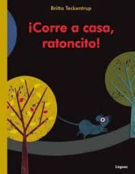 Libro ¡corre A Casa, Ratoncito!