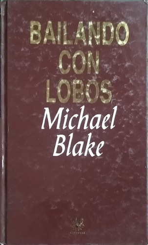 Bailando Con Lobos / Michael Blake / Ed. Rba / Usado