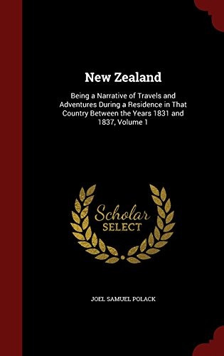 New Zealand Being A Narrative Of Travels And Adventures Duri