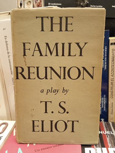 The Family Reunion A Play Boy T.s. Eliot