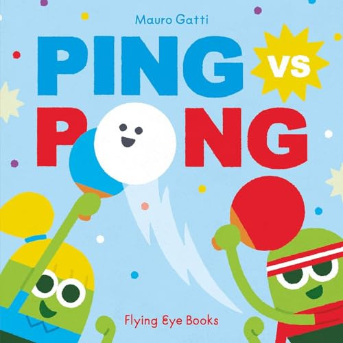 Libro Ping Vs Pong De Gatti Mauro  Flying Eye Books