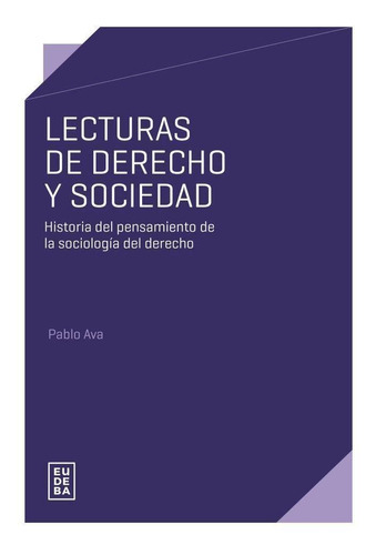 Lecturas De Derecho Y Sociedad, De Ava, Pablo. Editorial Eudeba, Tapa Tapa Blanda En Español