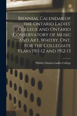 Libro Biennial Calendar Of The Ontario Ladies' College An...