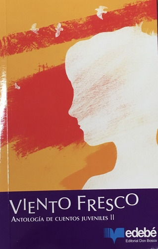 Viento Fresco. Antologia De Cuentos Juveniles Ii