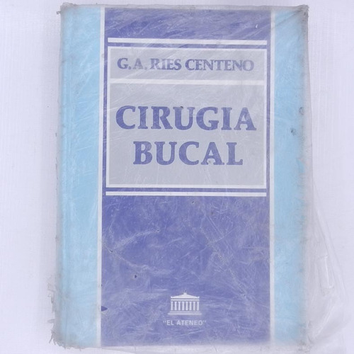 Cirugia Bucal, G. A. Ries Centeno, Ed El Ateneo