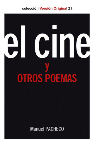 El Cine Y Otros Poemas, De Pacheco, Manuel. Editorial Notorious Ediciones, Tapa Blanda En Español