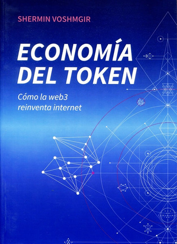 Libro Economia Del Token - Shermin Voshmgir