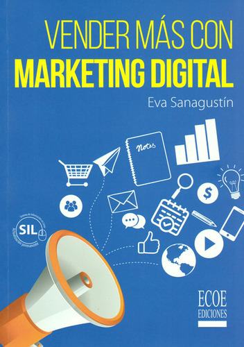 Vender Más Con Marketing Digital, De Eva Sanagustín. Editorial Ecoe Edicciones Ltda, Tapa Blanda, Edición 2016 En Español