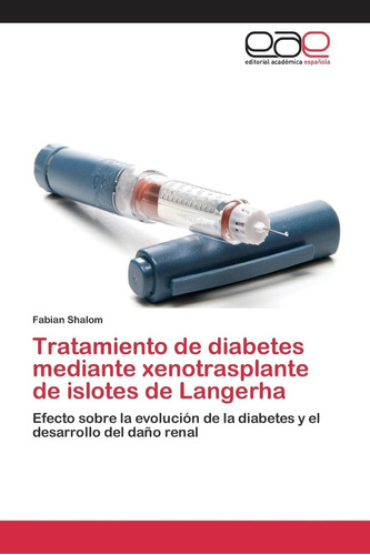 Libro: Tratamiento De Diabetes Mediante Xenotrasplante De Is