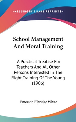 Libro School Management And Moral Training: A Practical T...