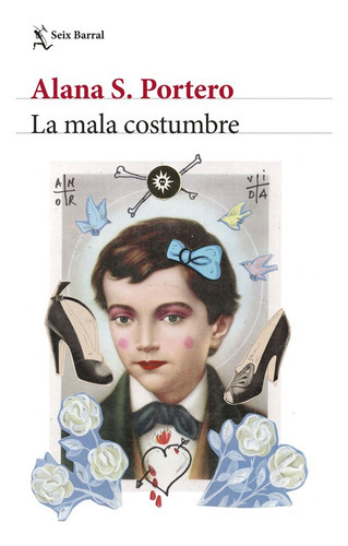 La Mala Costumbre, De Alana S Portero. Editorial Seix Barral, Tapa Blanda En Español, 2023