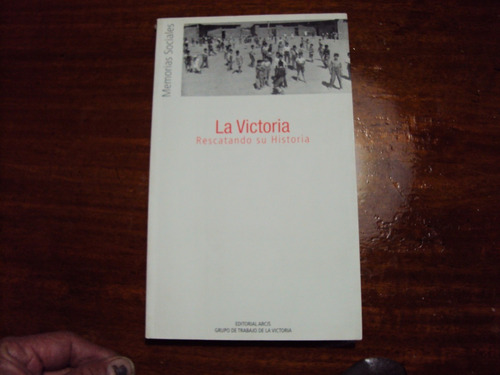 La Victoria -rescatando Su Historia -editorial Arcis (Usado)