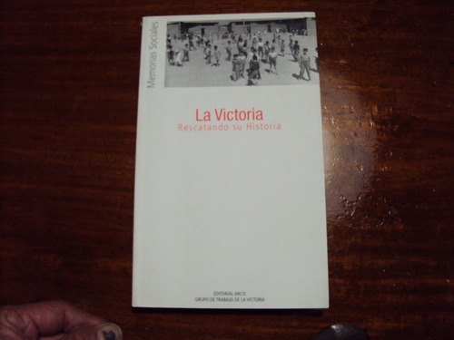 La Victoria -rescatando Su Historia -editorial Arcis