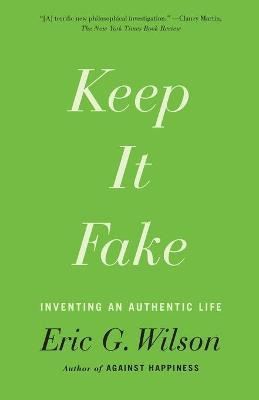 Libro Keep It Fake - Eric G. Wilson