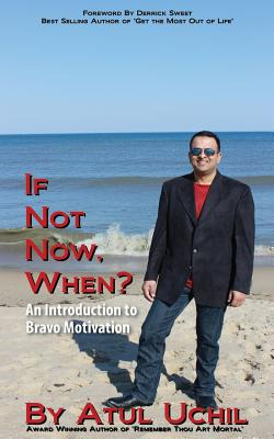 Libro If Not Now, When? An Introduction To Bravo Motivati...