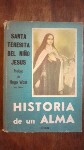 Historia De Un Alma Santa Teresita Del Niño Jesus Difusion