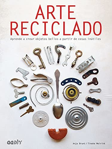 Arte Reciclado - Anja Brunt / Tineke Meirink