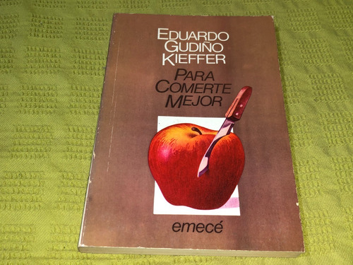 Para Comerte Mejor - Eduardo Gudiño Kieffer - Emecé