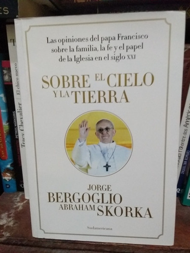 Sobre El Cielo Y La Tierra- Jorge Bergoglio