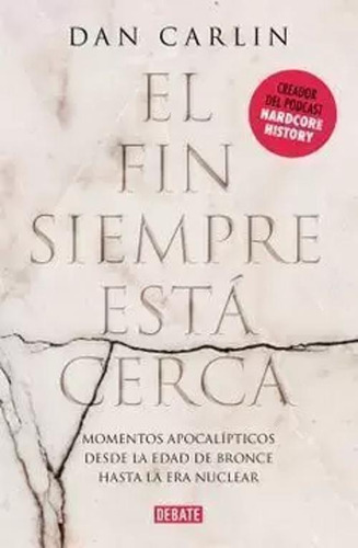 Libro El Fin Siempre Está Cerca. Los Momentos Apocalípticos