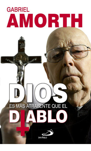 Dios Es Mas Atrayente Que El Diablo - Amorth, Gabriele