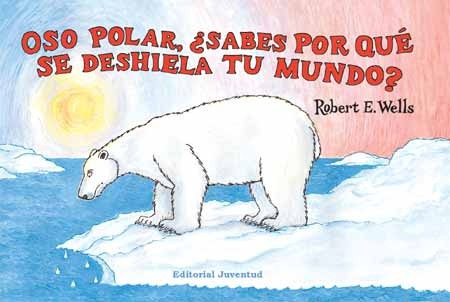 Oso Polar , Sabes Por Que Se Deshiela Tu Mundo ?