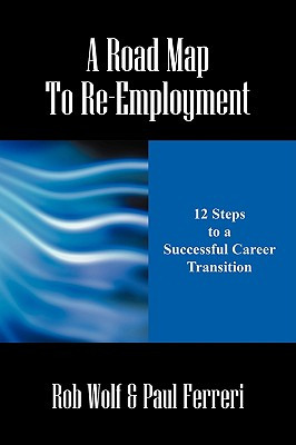 Libro A Road Map To Re-employment: 12 Steps To A Successf...