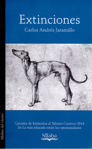 Extinciones: Extinciones, de Carlos Andrés Jaramillo. Serie 9588794471, vol. 1. Editorial Silaba Editores, tapa blanda, edición 2014 en español, 2014