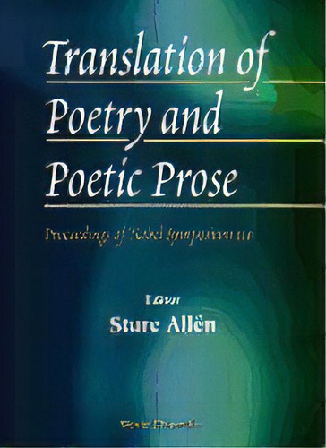Translation Of Poetry And Poetic Prose - Proceedings Of The Nobel Symposium 110, De Sture Allen. Editorial World Scientific Publishing Co Pte Ltd, Tapa Dura En Inglés