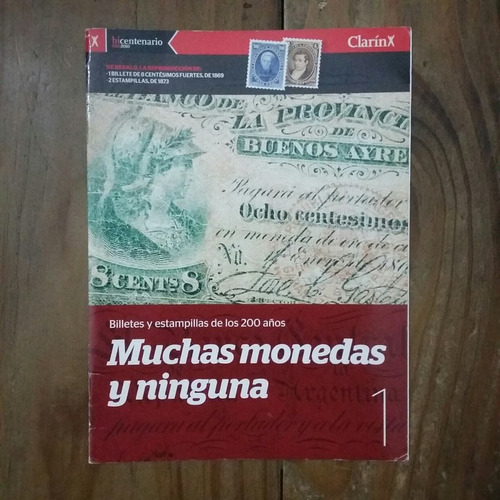 Fasciculo 1 Muchas Monedas Y Ninguna Bicentenario Clarin (35