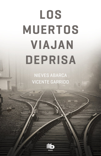 Los Muertos Viajan Deprisa - Abarca, Nieves  - *