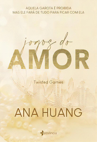 Jogos Do Amor (twisted Games): Volume #2 Da Série Fenômeno Do Tik Tok, De Huang, Ana. Editora Essência, Capa Mole, Edição 1 Em Português, 2023