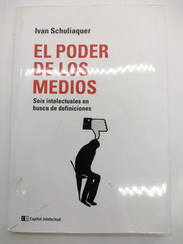 El Poder De Los Medios - Ivan Schuliaquer - Usado