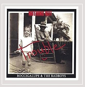 Boccigalupe & The Bad Boys Nothing But Trouble Usa Import Cd