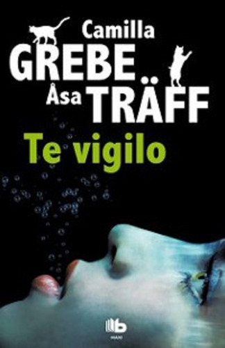 Te Vigilo, De Grebe, Camilla. Editorial Edic.b, Tapa Encuadernación En Tapa Blanda O Rústica En Español