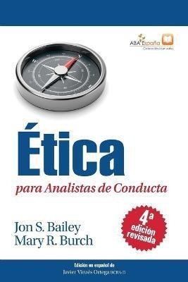 Libro Etica Para Analistas De Conducta, Cuarta Edicion Re...