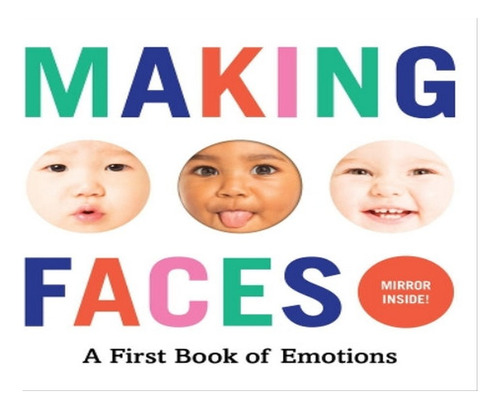 Making Faces: A First Book Of Emotions - Abrams Apples. Eb07