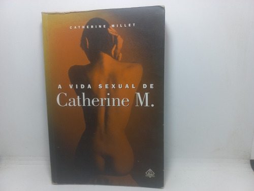 Livro - A Vida Sexual De Catherine M. - Catherine Millet